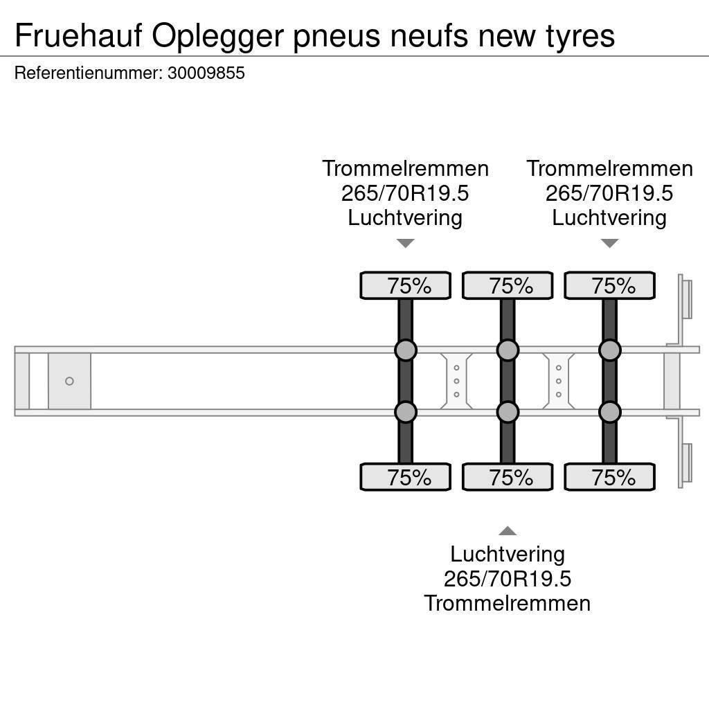 Fruehauf Oplegger pneus neufs new tyres Diepladers